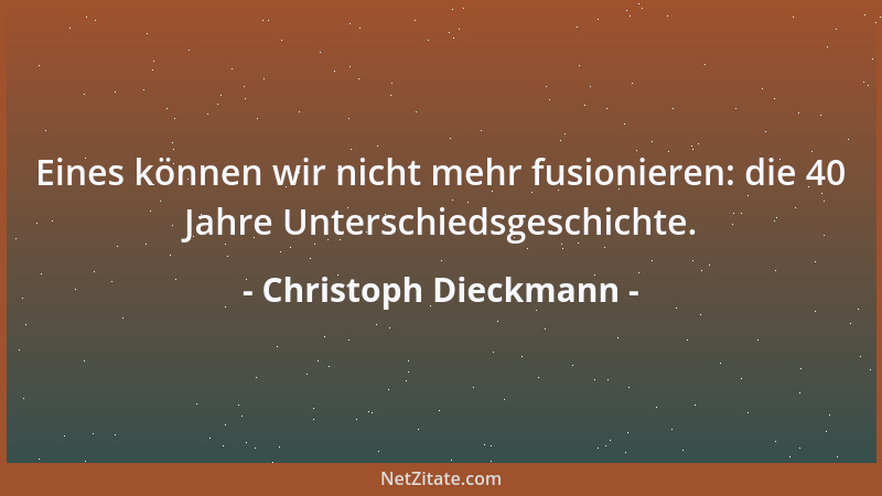 Christoph Dieckmann - Eines können wir nicht mehr fusionieren: die 40 Jahre Unterschiedsgeschichte....