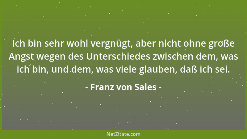 Franz von Sales - Mit Adleraugen sehen wir die Fehler anderer, mit Maulwurfsaugen unsere eigenen....