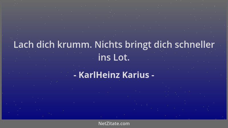 KarlHeinz Karius - Lach dich krumm. Nichts bringt dich schneller ins Lot....
