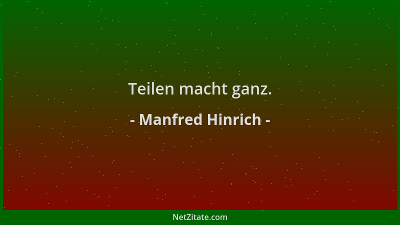 Manfred Hinrich - Teilen macht ganz....