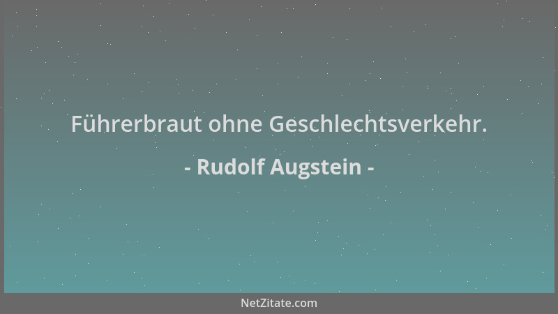 Rudolf Augstein - Führerbraut ohne Geschlechtsverkehr....