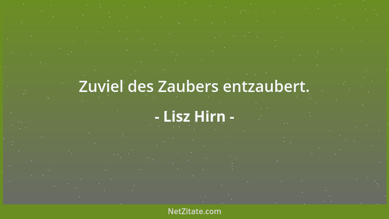 Lisz Hirn - Zuviel des Zaubers entzaubert....