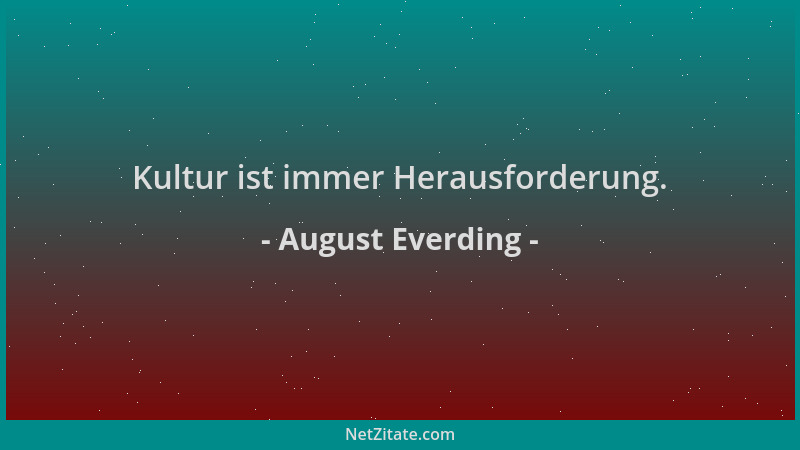 August Everding - Kultur ist immer Herausforderung....