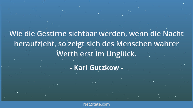 Karl Gutzkow - Weltweisheit lehrt: Die Bestimmung des Menschen ist der Staat. Gottesweisheit verbessert: Die Bestimmung des...