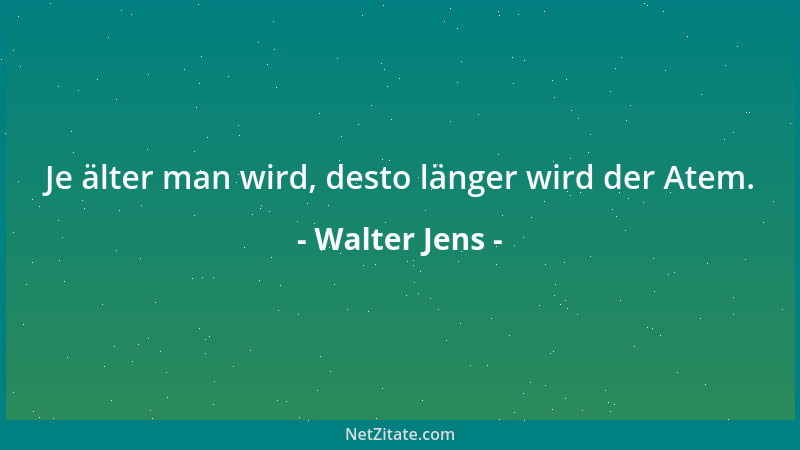 Walter Jens - Je älter man wird, desto länger wird der Atem....