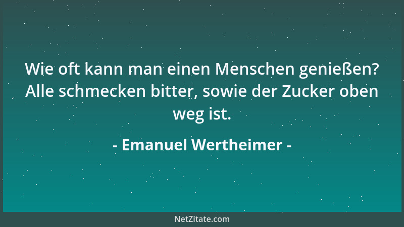 Emanuel Wertheimer - Geld! Also fast alle Talente drückt dies nüchterne Wort aus?...