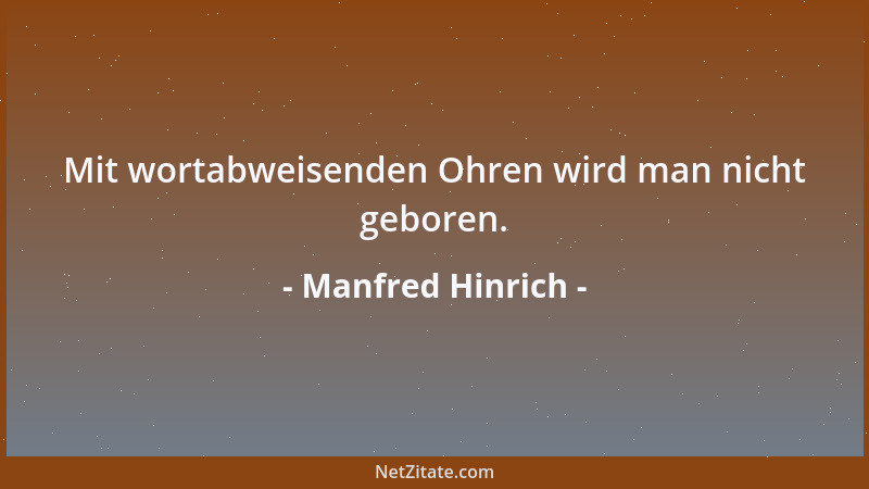 Manfred Hinrich - Mit wortabweisenden Ohren wird man nicht geboren....