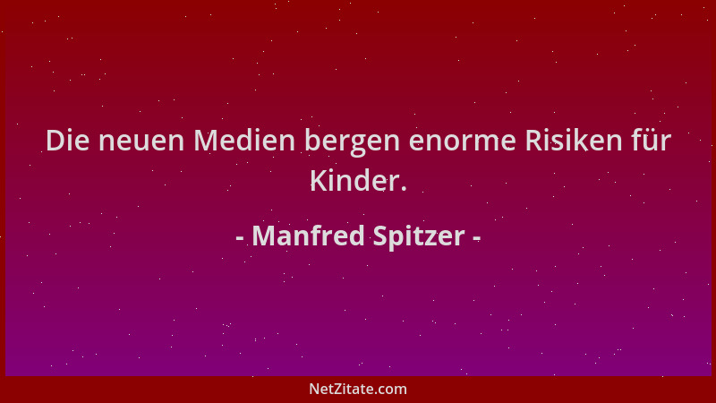 Manfred Spitzer - Die neuen Medien bergen enorme Risiken für Kinder....