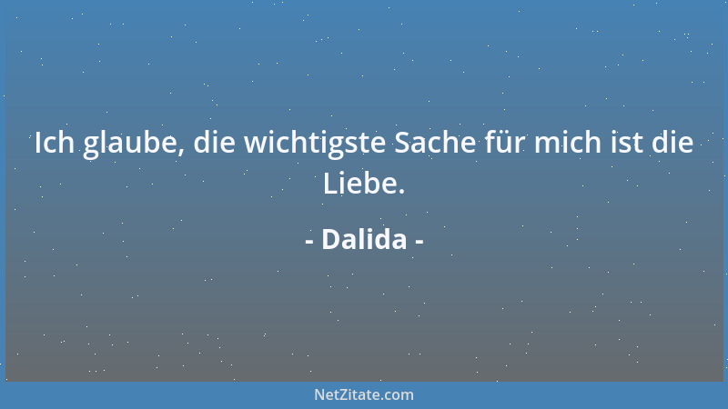 Dalida - Ich glaube, die wichtigste Sache für mich ist die Liebe....