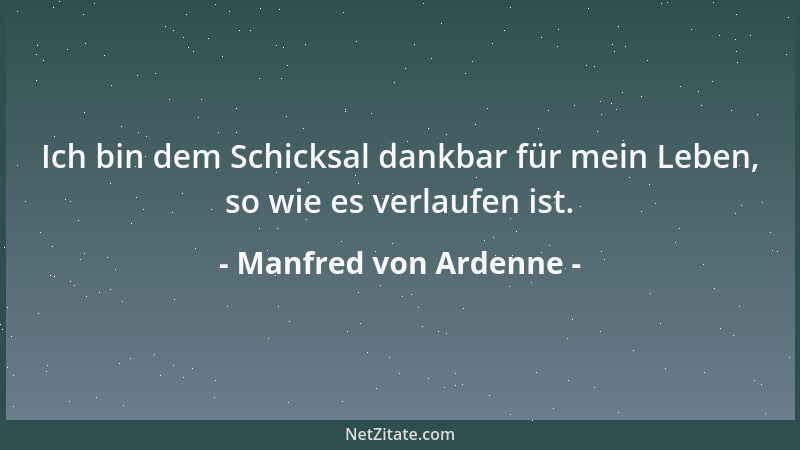 Manfred von Ardenne - Ich bin dem Schicksal dankbar für mein Leben, so wie es verlaufen ist....