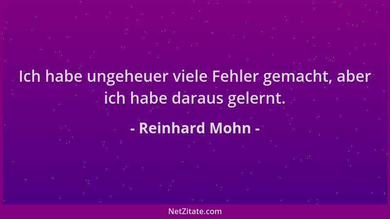 Reinhard Mohn - Ich habe ungeheuer viele Fehler gemacht, aber ich habe daraus gelernt....