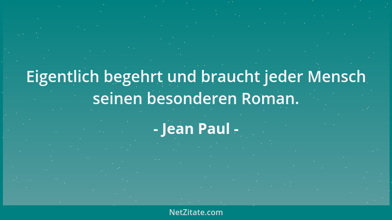 Jean Paul - Eigentlich begehrt und braucht jeder Mensch seinen besonderen Roman....