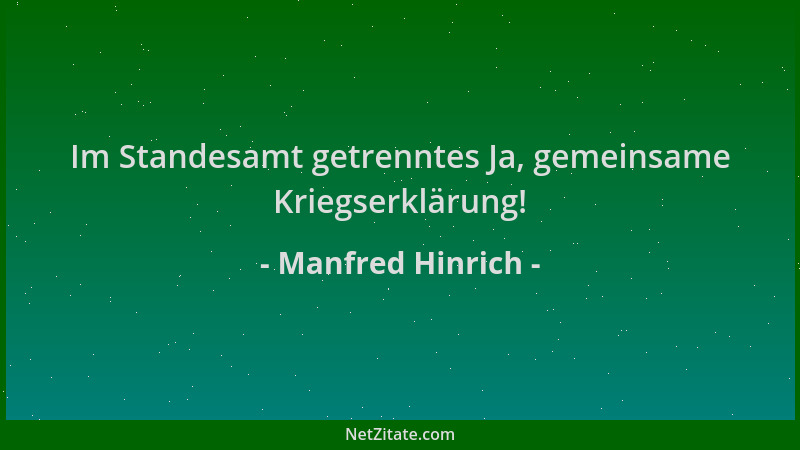 Manfred Hinrich - Im Standesamt getrenntes Ja, gemeinsame Kriegserklärung!...