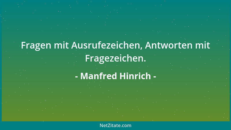 Manfred Hinrich - Fragen mit Ausrufezeichen, Antworten mit Fragezeichen....