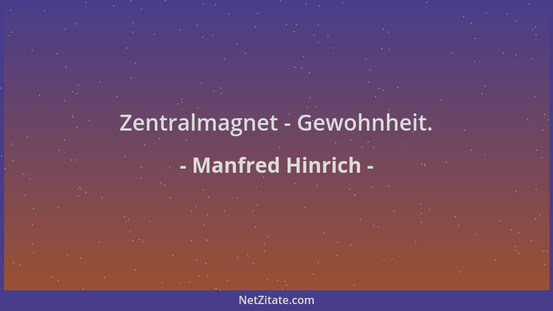 Manfred Hinrich - Zentralmagnet - Gewohnheit....