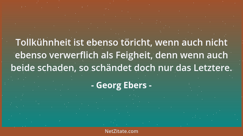 Georg Ebers - Das tiefste Leid fließt uns immer aus derselben Quelle zu, die uns mit Wonne zu sättigen vermöchte, und am he...
