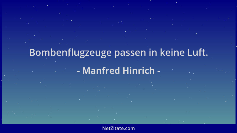 Manfred Hinrich - Bombenflugzeuge passen in keine Luft....