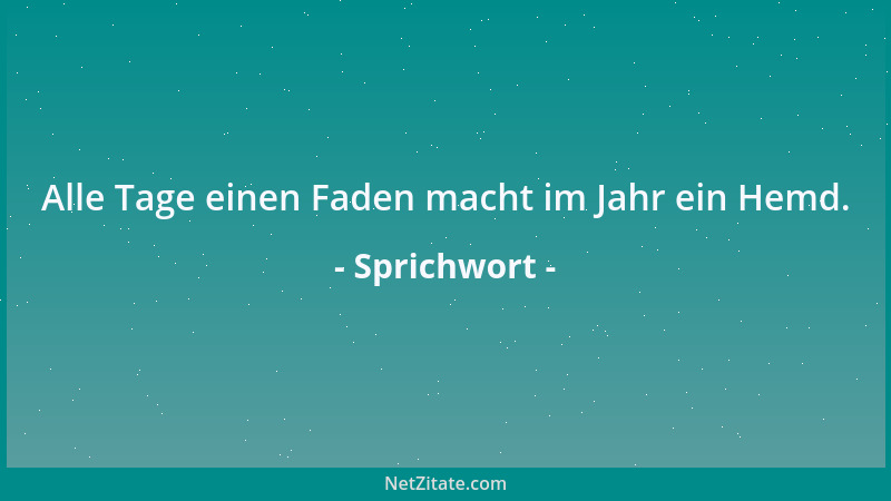 Sprichwort - Wo der Wille nicht fehlt, wird die Gelegenheit nicht fehlen....