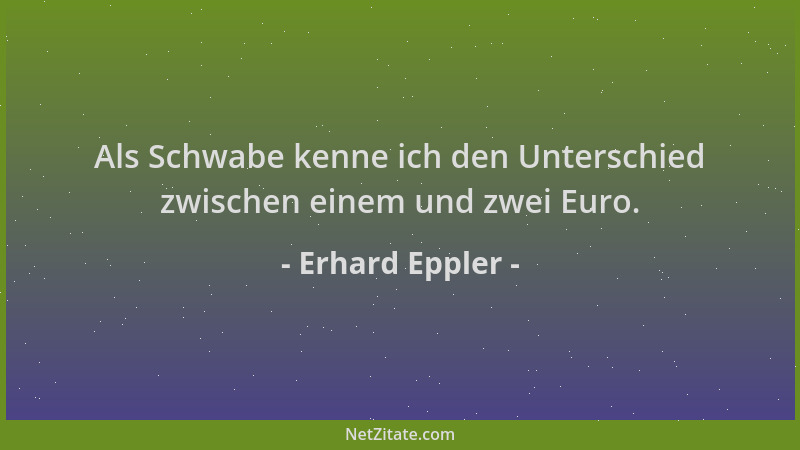 Erhard Eppler - Als Schwabe kenne ich den Unterschied zwischen einem und zwei Euro....