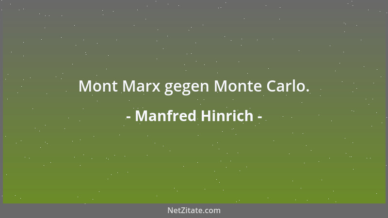 Manfred Hinrich - Mont Marx gegen Monte Carlo....