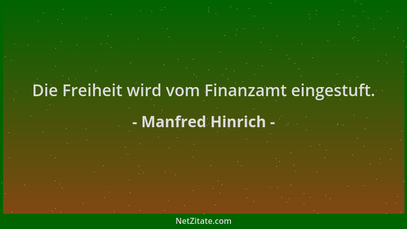 Manfred Hinrich - Die Freiheit wird vom Finanzamt eingestuft....
