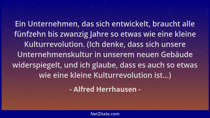 Alfred Herrhausen - Ein Unternehmen, das sich entwickelt, braucht alle fünfzehn bis zwanzig Jahre so etwas wie eine kleine...