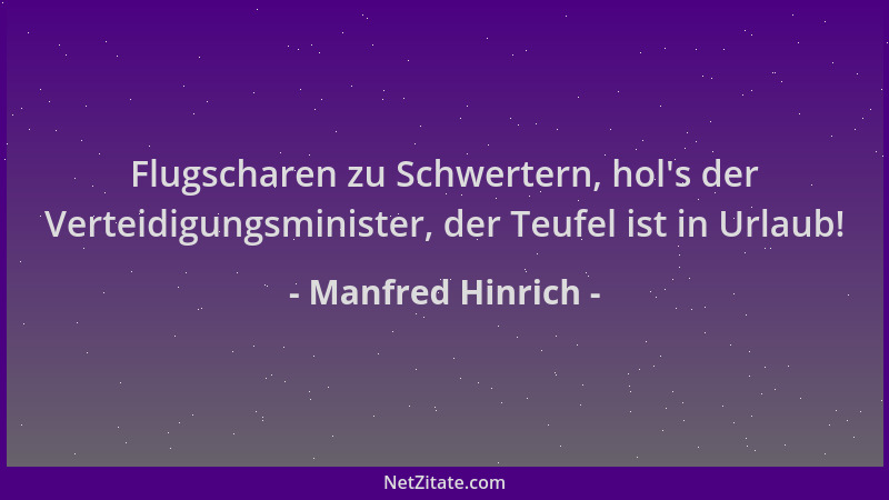 Manfred Hinrich - Flugscharen zu Schwertern, hol 's der Verteidigungsminister, der Teufel ist in Urlaub!...