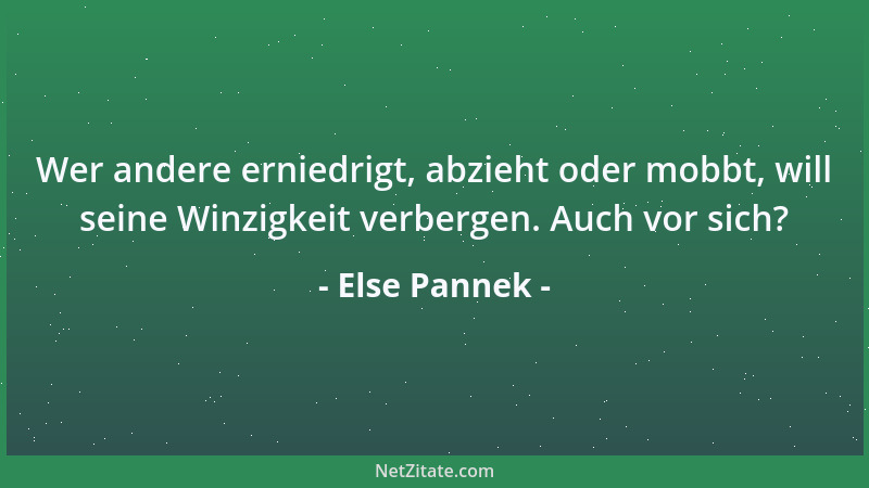 Else Pannek - Pathos vermittelt das einwickelnde Gefühl dazu zu gehören und verträgt weder Zweifel noch Kritik....