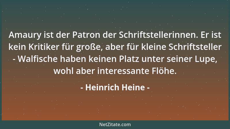 Heinrich Heine - Amaury ist der Patron der Schriftstellerinnen. Er ist kein Kritiker für große, aber für kleine Schriftstel...
