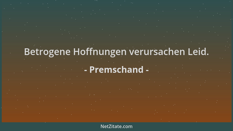 Premschand - Betrogene Hoffnungen verursachen Leid....