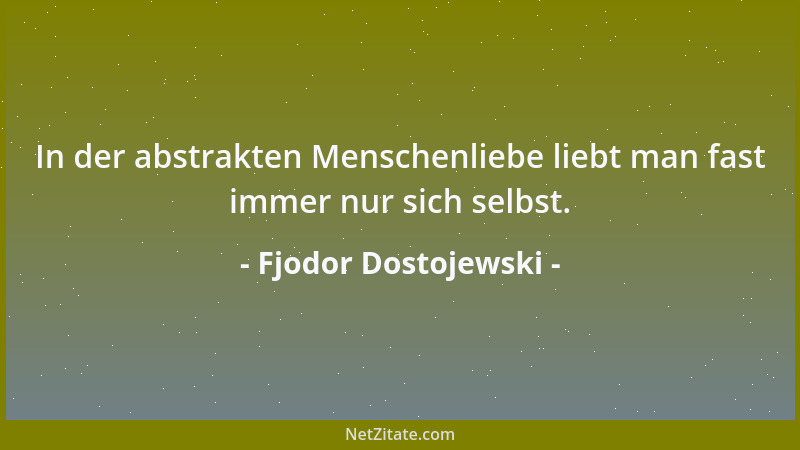Fjodor Dostojewski - Wer kann die Folgen einer einzigen guten Tat voraussehen und welche Bestimmung ihr zufällt in der Ents...