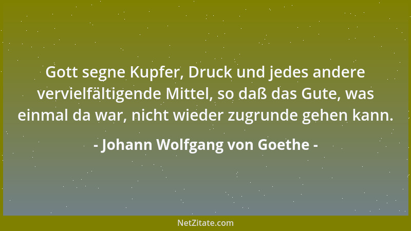 Johann Wolfgang von Goethe - Gebt mir zu tun! Das sind reichen Gaben. Das Herz kann nicht ruhn, Will zu schaffen haben....