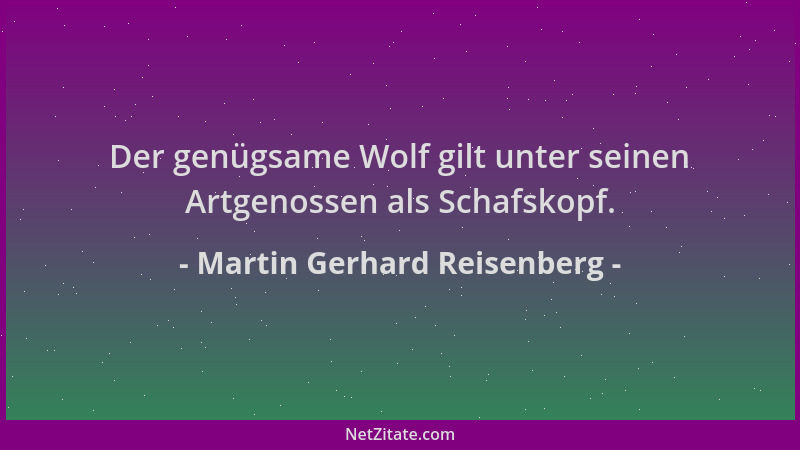 Martin Gerhard Reisenberg - Der genügsame Wolf gilt unter seinen Artgenossen als Schafskopf....