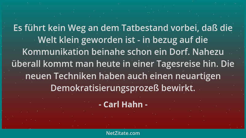 Carl Hahn - Es führt kein Weg an dem Tatbestand vorbei, daß die Welt klein geworden ist - in bezug auf die Kommunikation be...