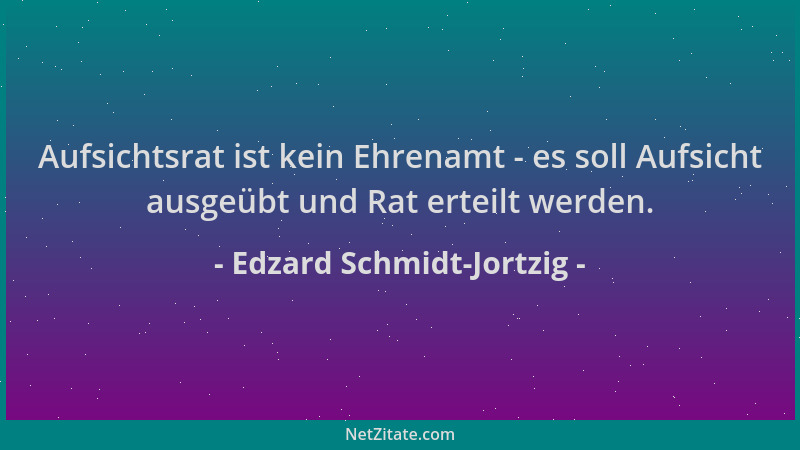 Edzard Schmidt-Jortzig - Aufsichtsrat ist kein Ehrenamt - es soll Aufsicht ausgeübt und Rat erteilt werden....