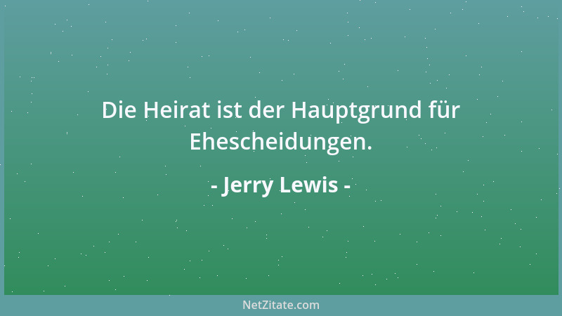 Jerry Lewis - Die Heirat ist der Hauptgrund für Ehescheidungen....