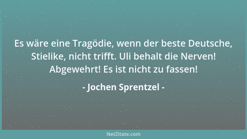 Jochen Sprentzel - Es wäre eine Tragödie, wenn der beste Deutsche, Stielike, nicht trifft. Uli behalt die Nerven! Abgewehrt...