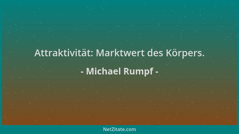 Michael Rumpf - Attraktivität: Marktwert des Körpers....