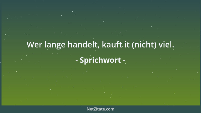 Sprichwort - Wenn du dich vor einem Zwerge verneigst, so verhindert es nicht, dass du wieder aufstehst....