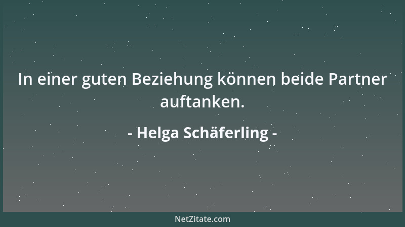 Helga Schäferling - In einer guten Beziehung können beide Partner auftanken....