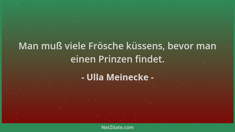 Ulla Meinecke - Man muß viele Frösche küssens, bevor man einen Prinzen findet....