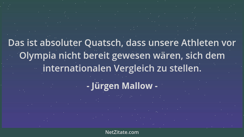 Jürgen Mallow - Das ist absoluter Quatsch, dass unsere Athleten vor Olympia nicht bereit gewesen wären, sich dem internatio...