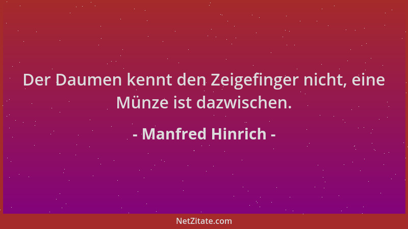 Manfred Hinrich - Der Daumen kennt den Zeigefinger nicht, eine Münze ist dazwischen....