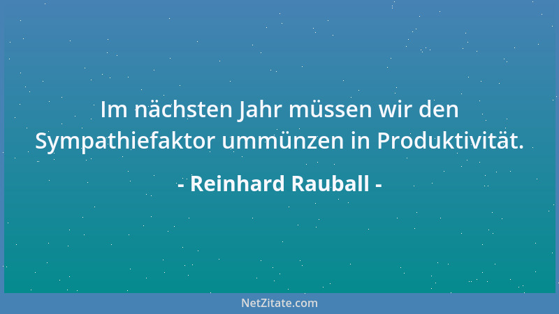 Reinhard Rauball - Im nächsten Jahr müssen wir den Sympathiefaktor ummünzen in Produktivität....