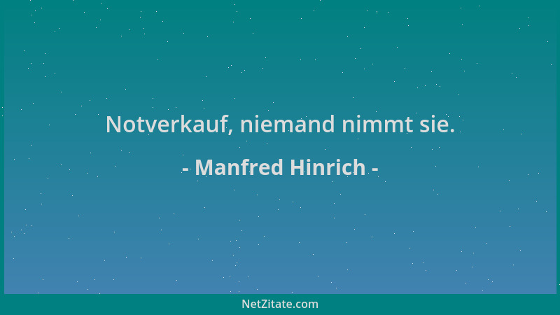 Manfred Hinrich - Notverkauf, niemand nimmt sie....