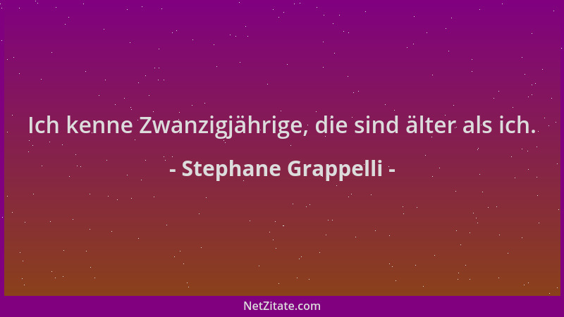 Stephane Grappelli - Ich kenne Zwanzigjährige, die sind älter als ich....