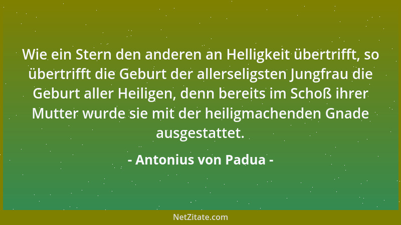 Antonius von Padua - Wie ein Stern den anderen an Helligkeit übertrifft, so übertrifft die Geburt der allerseligsten Jungfr...