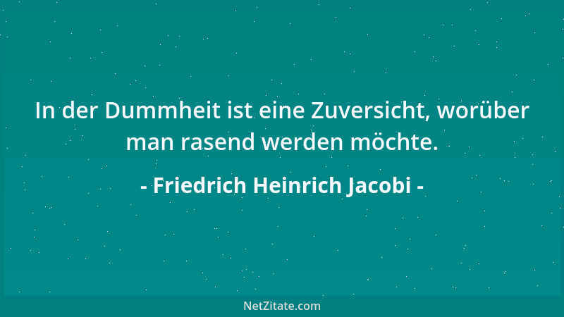 Friedrich Heinrich Jacobi - Der beste Mann hat auch immer die beste Religion....
