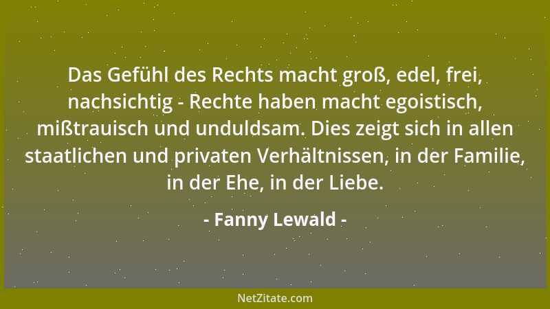 Fanny Lewald - Es ist die Würde des Menschen im Schriftsteller, was den Stil macht, nicht das Können....
