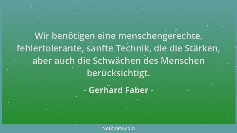 Gerhard Faber - Wir benötigen eine menschengerechte, fehlertolerante, sanfte Technik, die die Stärken, aber auch die Schwäc...